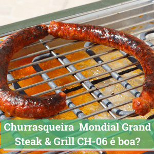Churrasqueira Elétrica Mondial Grand Steak & Grill CH-06 é boa?