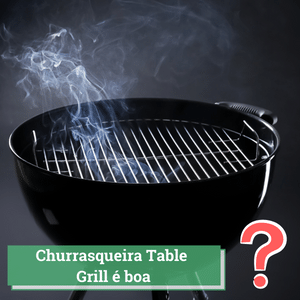 churrasqueira table grill avaliação