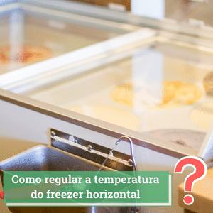como regular a temperatura do freezer horizontal