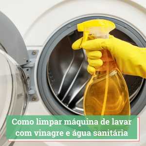 como limpar maquina de lavar com vinagre e agua sanitaria