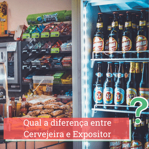 Qual a diferença entre Cervejeira e Expositor | Guia [year]