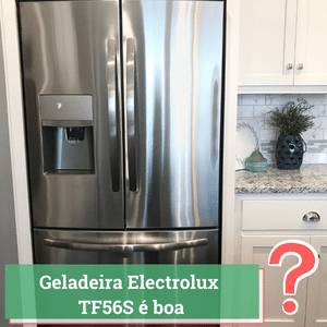 geladeira electrolux tf56s é boa