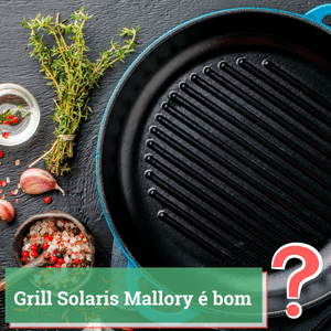 grill solaris mallory é bom