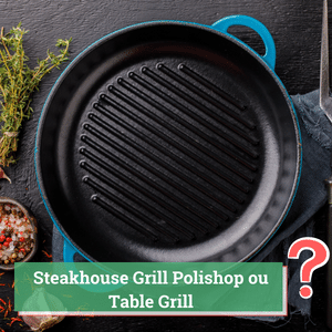 Steakhouse Grill Polishop ou Table Grill | Qual Melhor em [year]