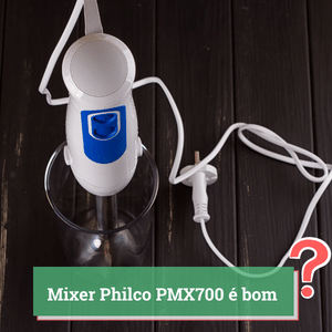 mixer philco pmx700 é bom