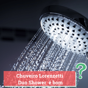 Chuveiro Lorenzetti Duo Shower é bom? Avaliação [year]