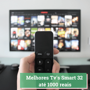Melhores TVs Smart 32 Até 1000 Reais | Guia [year]