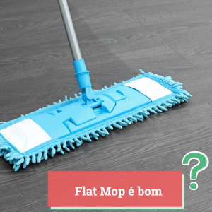 flat mop é bom
