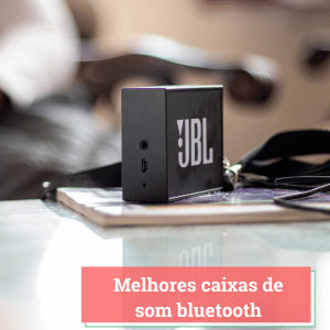 Melhores Caixas de Som Bluetooth | Guia [year]