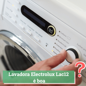 lavadora electrolux lac12 é boa