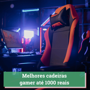 cadeira gamer ate 1000 reais