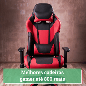 cadeira gamer ate 800 reais